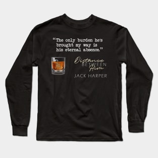 Distance Between Him Quote Shirt Long Sleeve T-Shirt